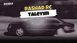 Rashad RC  Talehim Remix ft Yeganə Bass [upl. by Eugene]