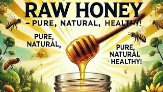 Raw Honey is The Best Honey Consume [upl. by Elletnahs]