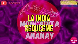 Seduceme  La India  Letra  MONCADITA SALSA CON LETRA [upl. by Anairotciv]