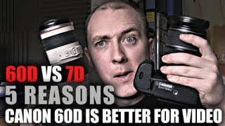 Canon 60D vs 7D  5 Reasons 60D is better for DSLR Video [upl. by Gwendolyn113]