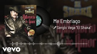 Sergio Vega quotEl Shakaquot  Me Embriago Audio [upl. by Ardekahs]