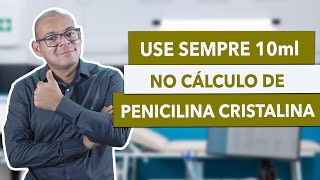 CÁLCULO de PENICILINA CRISTALINA  ESSE é O SEGREDO [upl. by Cutcliffe]