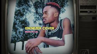 Angela Chibalonza  Ebenezer cover by Miano Blaze Official [upl. by Joellen]