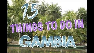 Top 15 Things To Do In Gambia [upl. by Atreb]