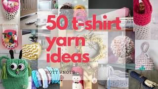 50 Tshirt Yarn Ideas for Crochet Projects [upl. by Samohtnhoj551]