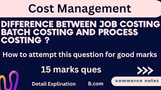 Difference between job costing batch costing and process costing  Cost Management  Bcom  Mcom [upl. by Ssenav781]