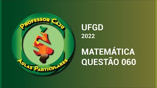 UFGD 2022  MATEMÁTICA  QUESTÃO 060 [upl. by Tager948]