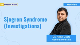 Sjogren Syndrome  Investigations  Dr Nikhil Gupta  General Medicine  NEET SS [upl. by Trautman220]