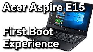 First Boot Experience  Acer Aspire E15  i56200U  256GB SSD  GeForce 940MX  156quot 1080p [upl. by Suraved]