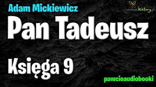 Pan Tadeusz  Księga 9  Adam Mickiewicz  Audiobook za darmo  pawcioaudiobooki [upl. by Tatum771]