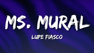 Lupe Fiasco  Ms Mural Lyrics [upl. by Nellie]