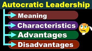 Leadership Style  Autocratic  Meaning Characteristics Advantages Disadvantages [upl. by Uyerta]