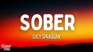 Lucy Spraggan  Sober Lyrics Ft Robbie Williams [upl. by Adnim749]