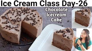 Ice Cream Class Day26Chocolate Ice Cream Cake RecipeEggless Ice Cream CakeNo Oven Icecream Cake [upl. by Trebleht960]