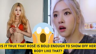 Is it true that Rosé is bold enough to show off her body like that [upl. by Latta849]