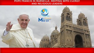 Marseille Meeting with Clergy and Religious Leaders 22 September 2023 Pope Francis [upl. by Fugere]