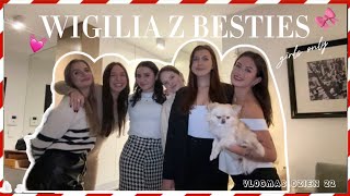 ZORGANIZOWAŁAM WIGILIĘ DLA PRZYJACIÓŁEK 💕  Vlogmas Dzień 22 [upl. by Kaylyn191]