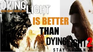 How Dying Light 1 is better than 2 [upl. by Eachelle]