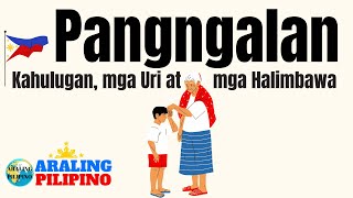 Ano ang Pangngalan Mga Uri ng Pangngalan at mga Halimbawa ng Pangngalan Araling Filipino [upl. by Nosaes]