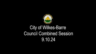 City of WilkesBarre Council Combined Session 91024 [upl. by Aara]