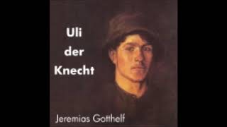 Uli der Knecht 13  Jeremias Gotthelf  Hörbuch [upl. by Ahsiemaj652]