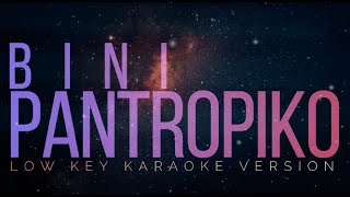 BINI  PANTROPIKO  Low key Karaoke version [upl. by Suzanna]