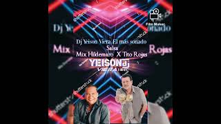 Salsa Mix Hildemaro X Tito Rojas  Dj Yeison Viera El más sonado [upl. by Ynnol]