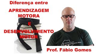 Diferença entre APRENDIZAGEM MOTORA e DESENVOLVIMENTO MOTOR  Judô Formativo [upl. by Skardol]