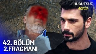 Hudutsuz Sevda 42 Bölüm 2 Fragmanı  İNTİKAM ALINDI [upl. by Farmer]