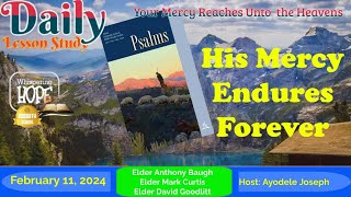 His Mercy Endures Forever  Daily Sabbath School Lesson 7  Quarter 1 2024 [upl. by Ekal]