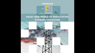 Smart grid world of innovations Dynamic Line Rating Webinar [upl. by Sheffie603]