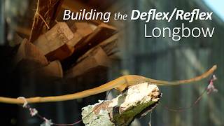 From Stave to Selfbow  Building a DeflexReflex Longbow with minimal tools [upl. by Cressida793]