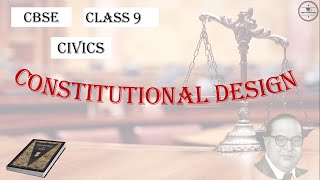 CONSTITUTIONAL DESIGN CLASS 9 CBSE  POLITICAL SCIENCE  CIVICS [upl. by Arick]