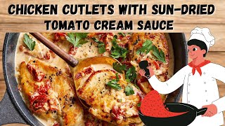 Chicken Cutlets with SunDried Tomato Cream Sauce RECIPE [upl. by Suitangi760]