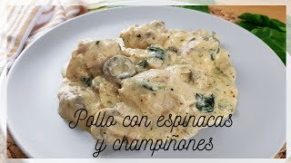 POLLO con ESPINACAS y CHAMPIÑONES en salsa cremosa MUY FÁCIL  348 [upl. by Mitzl]