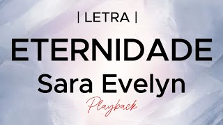 ETERNIDADE  Sara Evelyn  Playback Legendado [upl. by Bobseine410]