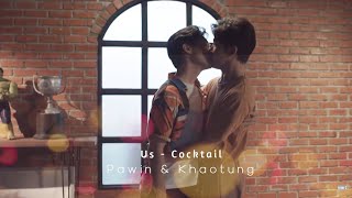 FMVEngsub เรา Rao  COCKTAIL Pawin amp Khaotung [upl. by Aneelehs448]