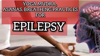 Yoga Mudra and Yoga Asanas for Epilepsy  Yoga for Epilepsy  Epilepsy Mudra [upl. by Nol442]