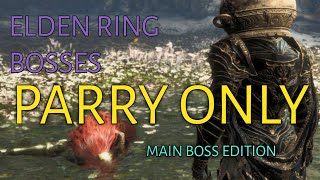 Elden Ring  All Parryable Bosses PARRY ONLY Main Bosses [upl. by Irrot]