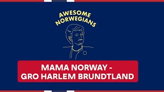 Awesome Norwegians Gro Harlem Brundtland  Visit Norway [upl. by Nosro]