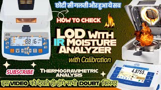 How to check LOD by IR Moisture Analyzer Working Principle amp CalibrationThermogravimetric Analysis [upl. by Mik]