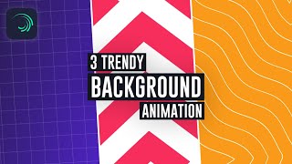 3 Trendy Background Animation Techniques In Alight Motion  Tutorial [upl. by Alfonzo871]