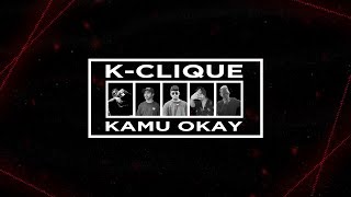 KCLIQUE KAMU OKAY OFFICIAL LYRIC VIDEO [upl. by Fenn437]