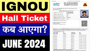 Ignou hall Ticket June 2024  IGNOU Admit Card June 2024 Exam  Ignou hall Ticket kab aayega 2024 [upl. by Okomom]