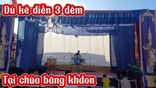 Dù kê biểu diễn tại chùa bâng khdon 3 đêm [upl. by Gallenz563]