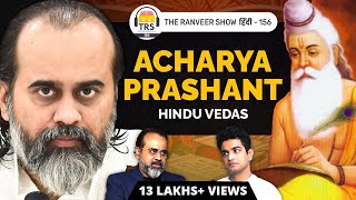 Acharya Prashant on Forgotten Hinduism amp Indian Vedas Upanishads  The Ranveer Show हिंदी 156 [upl. by Niawd]