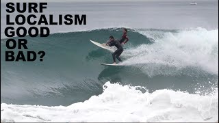 Is surf LOCALISM good or bad [upl. by Marks39]