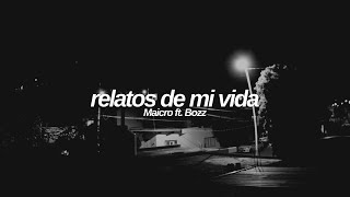 Maicro  relatos de mi vida con Bozz Video Oficial [upl. by Ledua]