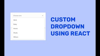 Custom Dropdown using Reactjs  REACT CUSTOM COMPONENT  javascript [upl. by Arlene]