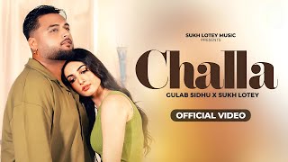 Challa Official Video Gulab Sidhu ft Sukh Lotey New Punjabi Song 2024  Latest Punjabi Song [upl. by Vlada]